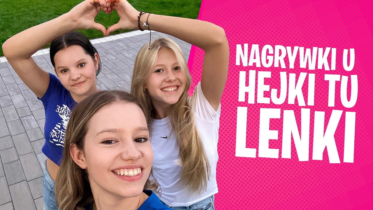 Hej Hejka Tu Lenka Super że Jesteście Nagrywki u Hejka tu Lenka - YouTube