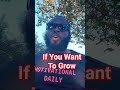 If You Want To Grow Grow Motivation Dayodman Positivity If You Want To Grow Grow Motivation Dayodman Positivity