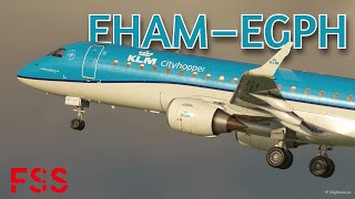 EHAM - EGPH | FSS E190 | MSFS 2024 | We're in the Ejets!