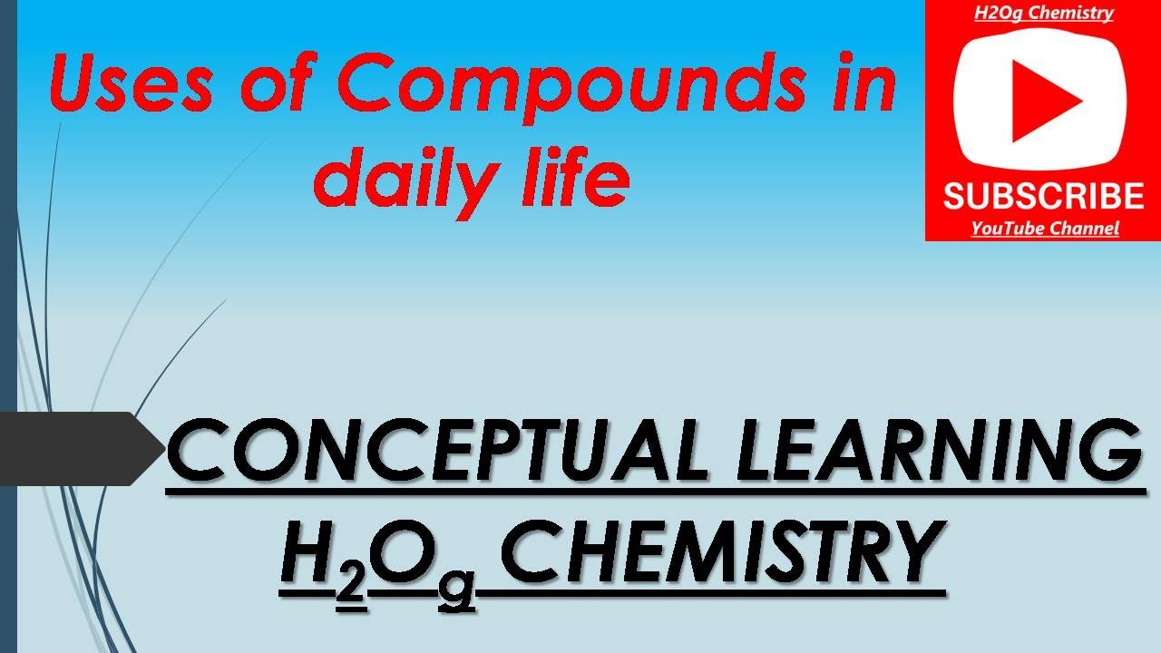 Uses of Compounds in daily life YouTube