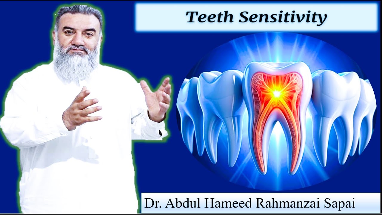 Teeth sensitivity / Dr. ABDUL HAMEED RAHMANZAI SAPAI