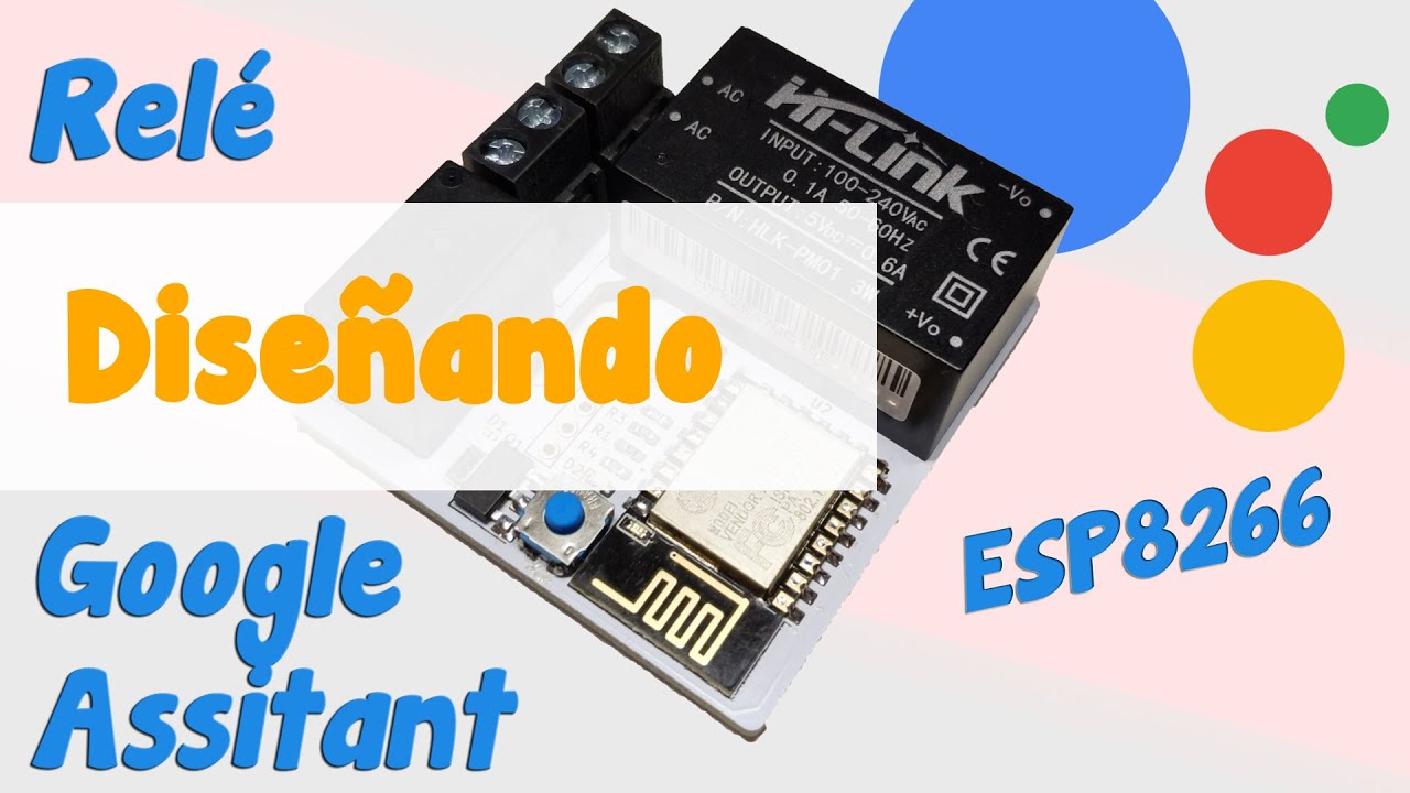 Un relé para Google Assistant - El diseño. Part 2/2