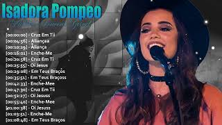 Isadora Pompeo - Morning Worship Songs Playlist | Peaceful Gospel Music For Prayer And Faith