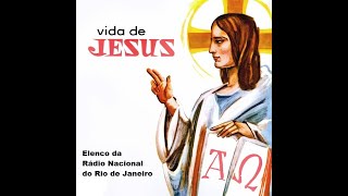 A Vida de Jesus por Elenco da Rádio Nacional do Rio de Janeiro, 1967