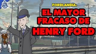 Fordlandia: El peor fracaso de Henry Ford - Bully Magnets - Historia Documental by Bully Magnets 19,910 views 2 weeks ago 11 minutes, 13 seconds