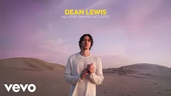 Dean Lewis - All I Ever Wanted (Acoustic / Official Audio)