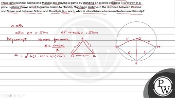pThree girls Reshma, Salma and Mandip are playing a game by standing on a circle of radius \( 5 ...