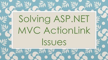 Solving ASP.NET MVC ActionLink Issues