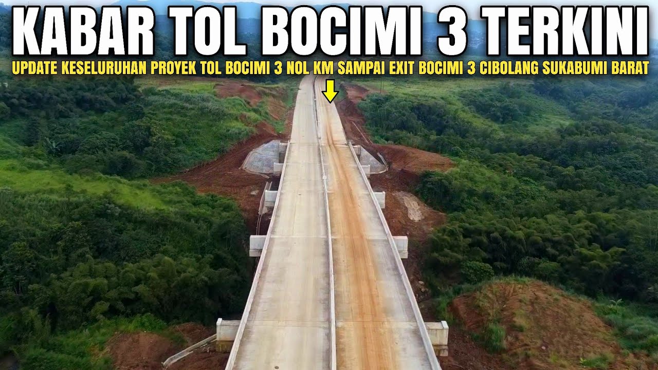 Update Keseluruhan Proyek Tol Bocimi 3 Terbaru 2026 | Jalur Fungsional Tol Bocimi Tahap 3 Arus Mudik