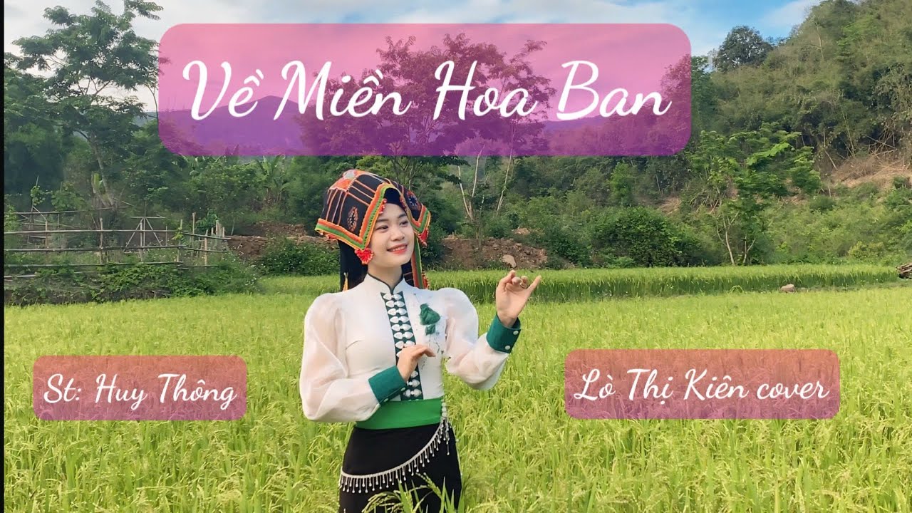 [MV Official] Về Miền Hoa Ban|| st Huy Thông|| Lò Thị Kiên