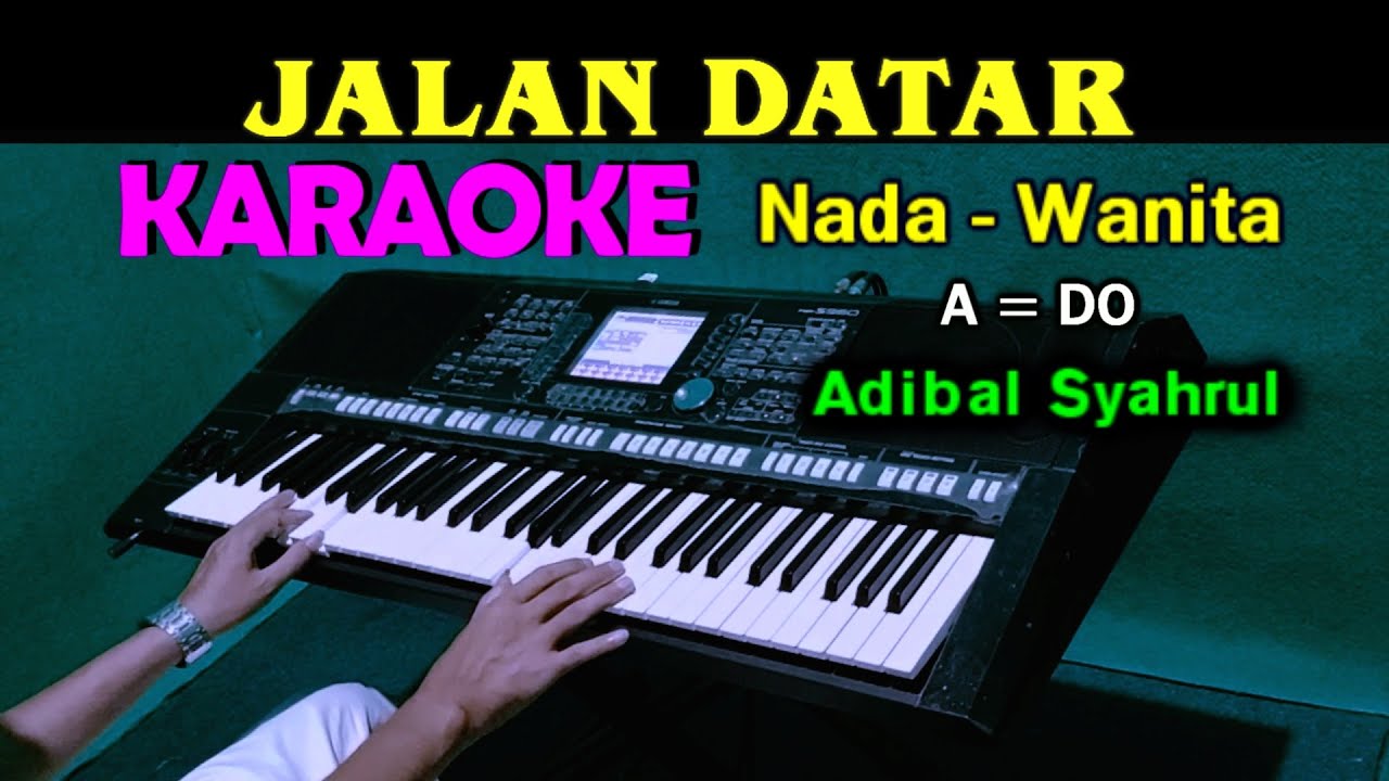 JALAN DATAR - Adibal | KARAOKE Nada Wanita, HD