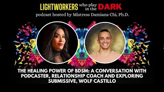 Ep 9 - The Healing Power of BDSM: A Conversation w/ Podcaster & Exploring Submissive, Wolf Castillo