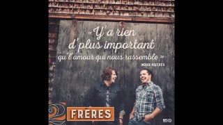 Vignette de la vidéo "Qu'est-ce que tu dirais - 2Frères"