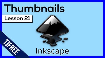 Inkscape Lesson 21 - Custom Video Thumbnails