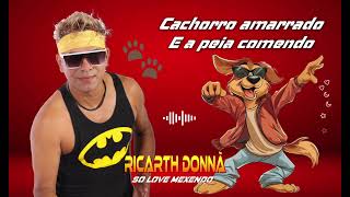 Cachorro Amarrado E A Peia Comendo - Ricarth Donnã