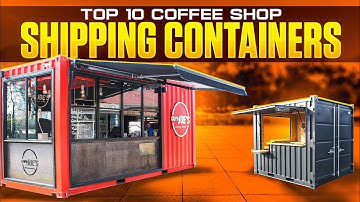 Top 10 Coffee Shop Shipping Containers [ Unique Concepts That Redefine the Urban Coffee Experience