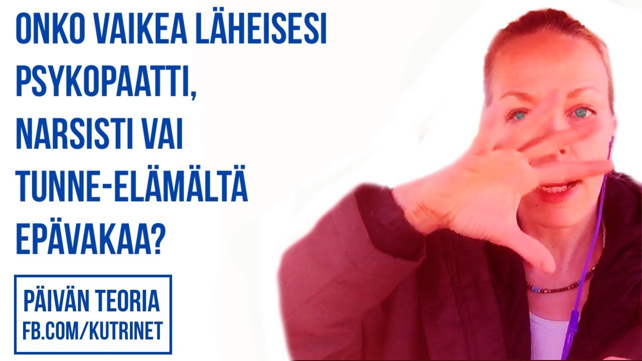 Kuinka tulla toimeen narsistin, psykopaatin tai tunne-elämältä epävakaan kanssa