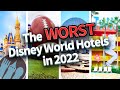 The WORST Disney World Hotels in 2022