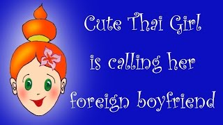 Cute Thai girl is calling her foreign boyfriend ♥ Cute Thai Girl #1(