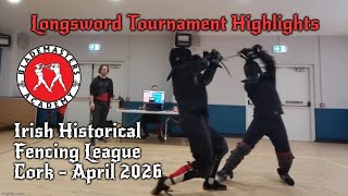 HEMA Longsword Tournament Highlights - IHFL Cork 2026