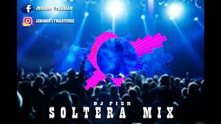 MIX SOLTERA // DJ FISH FT. DJ RAZOR