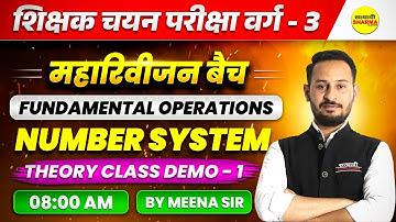NUMBER SYSTEM DEMO CLASS-1 VARG-3, SHIKSHAK CHAYAN PARIKSHA VARG-3 MPTET VARG-3 MATHS BY MEENA SIR