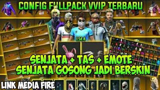 UPDATE‼️ DATA CONFIG VVIP FULL PACK SENJATA + TAS + EMOTE LINK MEDIA FIRE || GARENA FREE FIRE