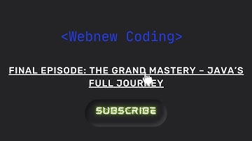 Final Episode: The Grand Mastery – Java’s Full Journey