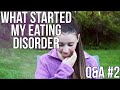 What started my ED & Motivation for Recovery | Q&A #2