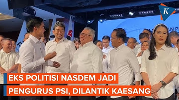 Eks Waketum Nasdem Jadi Ketua Harian PSI, Dilantik Langsung Kaesang