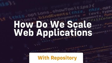 How do we scale web applications