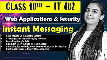 Introduction to Instant Messaging | Chatting With a Contact – GoogleTalk | Class 10 IT - 402