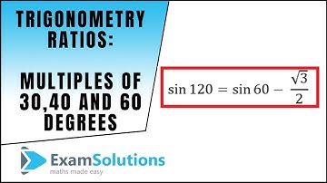 Simple way to work out trig ratios of multiples of 30, 45 and 60 degrees : ExamSolutions