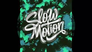 Slow Motion - What A Day (Original Mix)