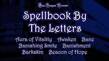 Spellbook by the Letters Episode 4: Aura of Vitality to Beacon of Hope