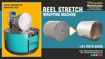 REEL STRETCH WRAPPING MACHINE | REEL STRETCH WRAPPER | रील रैपिंग मशीन