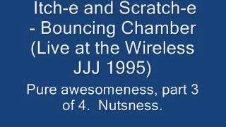 Itch e and Scratch e   Bouncing Chamber Live JJJ 1995