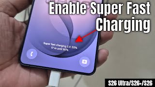 Samsung Galaxy S26 Ultra/S26+: How to enable super fast charging Samsung
