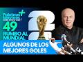 Algunos de los mejores Goles | 49 días para el Mundial 2026 | Palabras Mayores