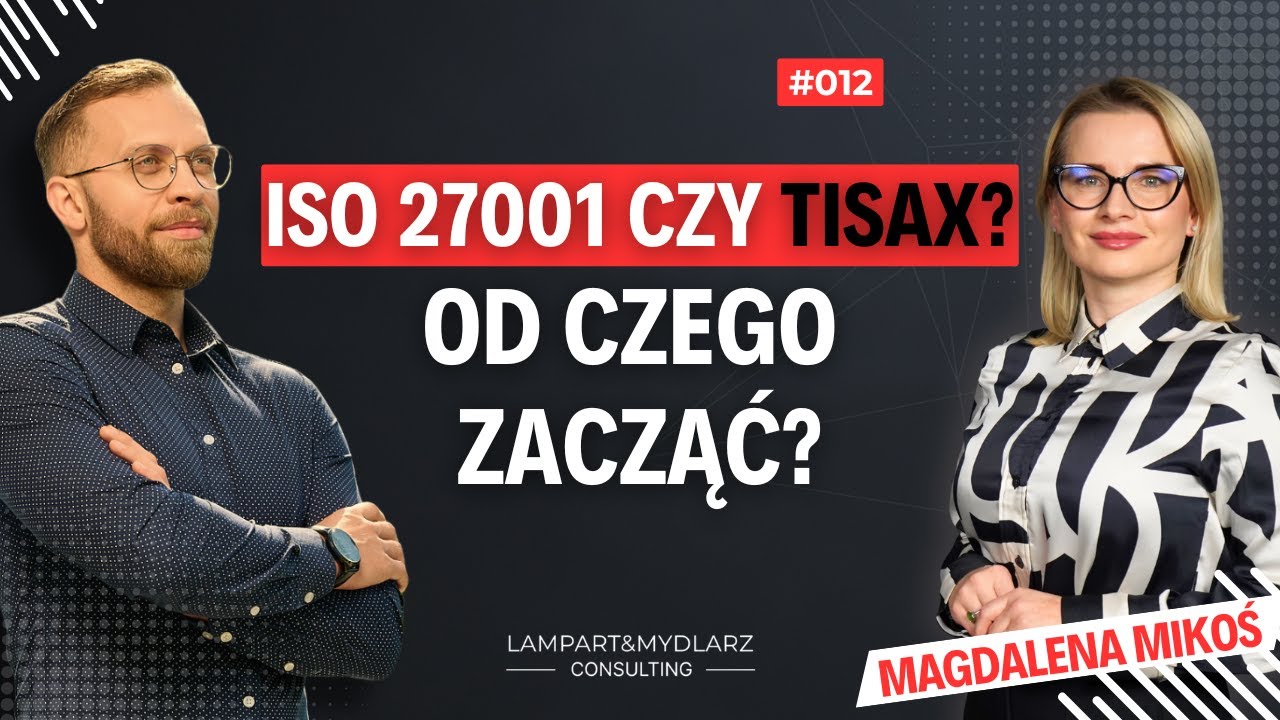 ISO 27001 vs TISAX - Który Standard Bezpieczeństwa Informacji Wybrać? | Magdalena Mikoś
