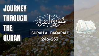 Ep.26: The Story of Ṭālūt & Jālūt (David & Goliath) | Al Baqarah 246-253 | Journey Through The Quran