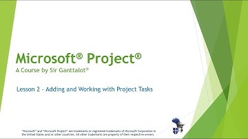 Microsoft Project - Lesson 2:  Adding and Working with Project Tasks