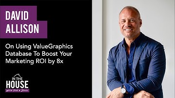 DAVID ALLISON - On Using ValueGraphics Database To Boost Your Marketing ROI by 8x