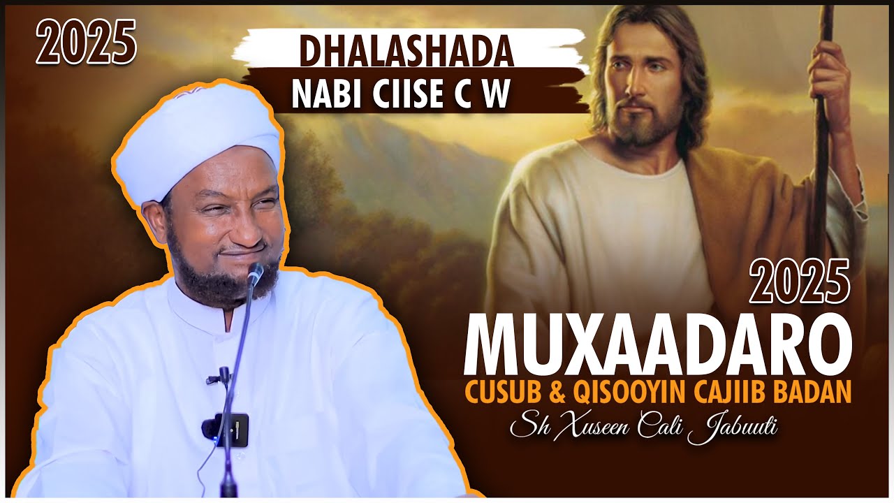 Dhalashada Nabi Ciise Cw -  Muxaadaro Cusub Qisooyin Macaan  2025 ⁴ᴷ┇Sheekh Xuseen Cali Jabuuti 2025
