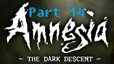 Amnesia: TDD | Part 14 | Up Close And Personal |