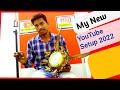 My new YouTube setup 2022 | youtube setup 2022