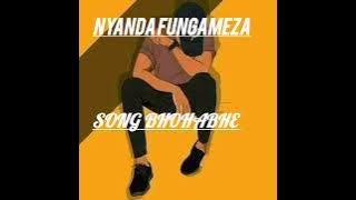 NYANDA FUNGAMEZA SONG BHOHABHE by prd J m record 0759947179