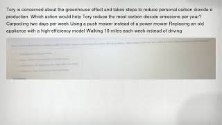 Tory is concerned about the greenhouse effect and takes steps to reduce personal carbon dioxide e pr