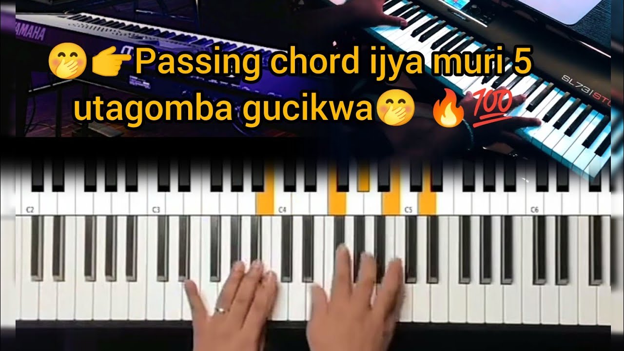 🔴🔥NGIRI👉 IBANGA BAGUHISHE KURI PASSING CHORD IJYA MURI 5🎹🔥💯