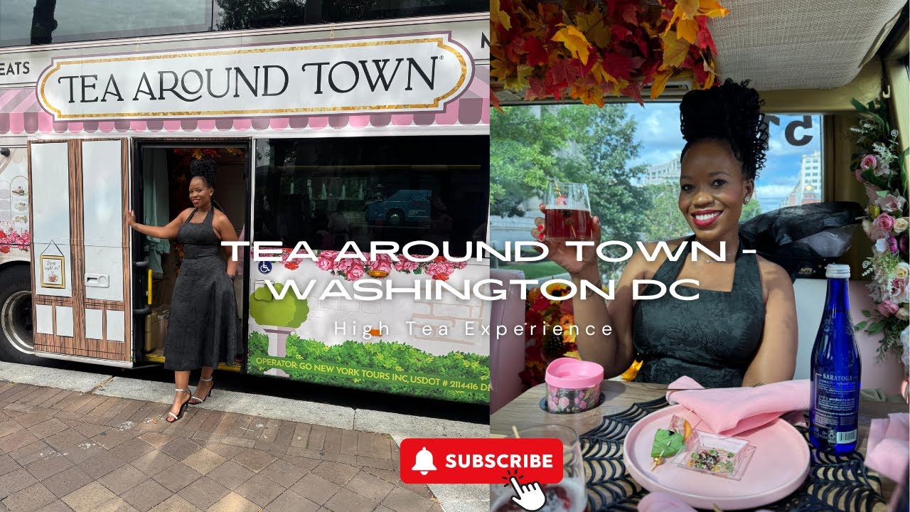 TEA AROUND TOWN WASHINGTON DC || SOUTH AFRICAN BASED IN THE USA